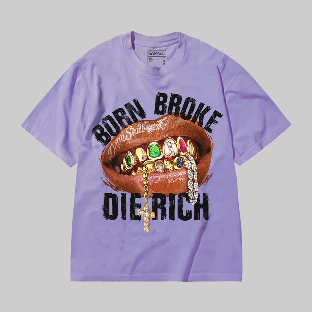 Born Broke Die Rich DopeSkill Premium T-shirt - Image 12