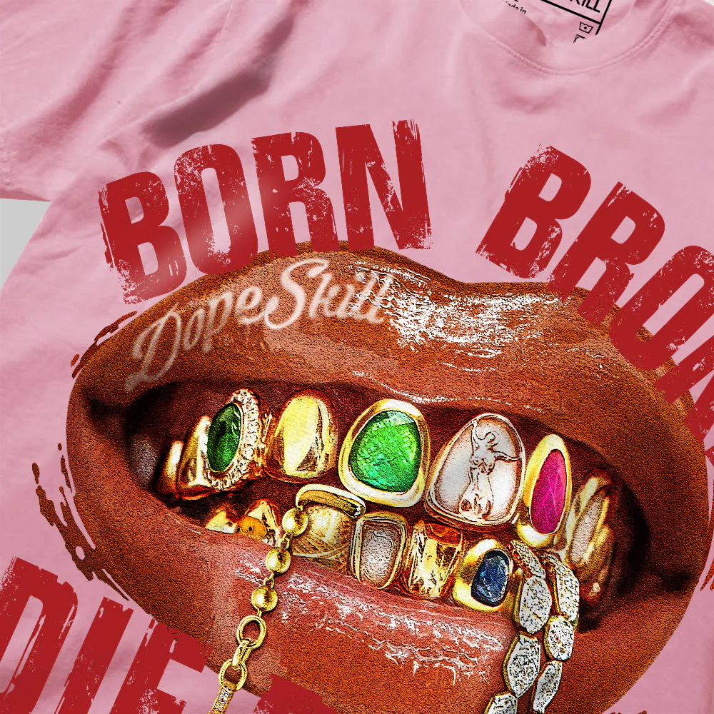 Born Broke Die Rich DopeSkill Premium T-shirt - Image 13