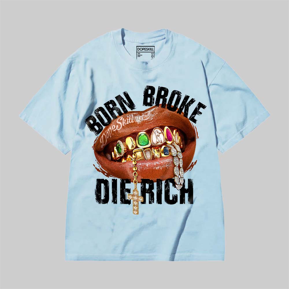 Born Broke Die Rich DopeSkill Premium T-shirt - Image 3