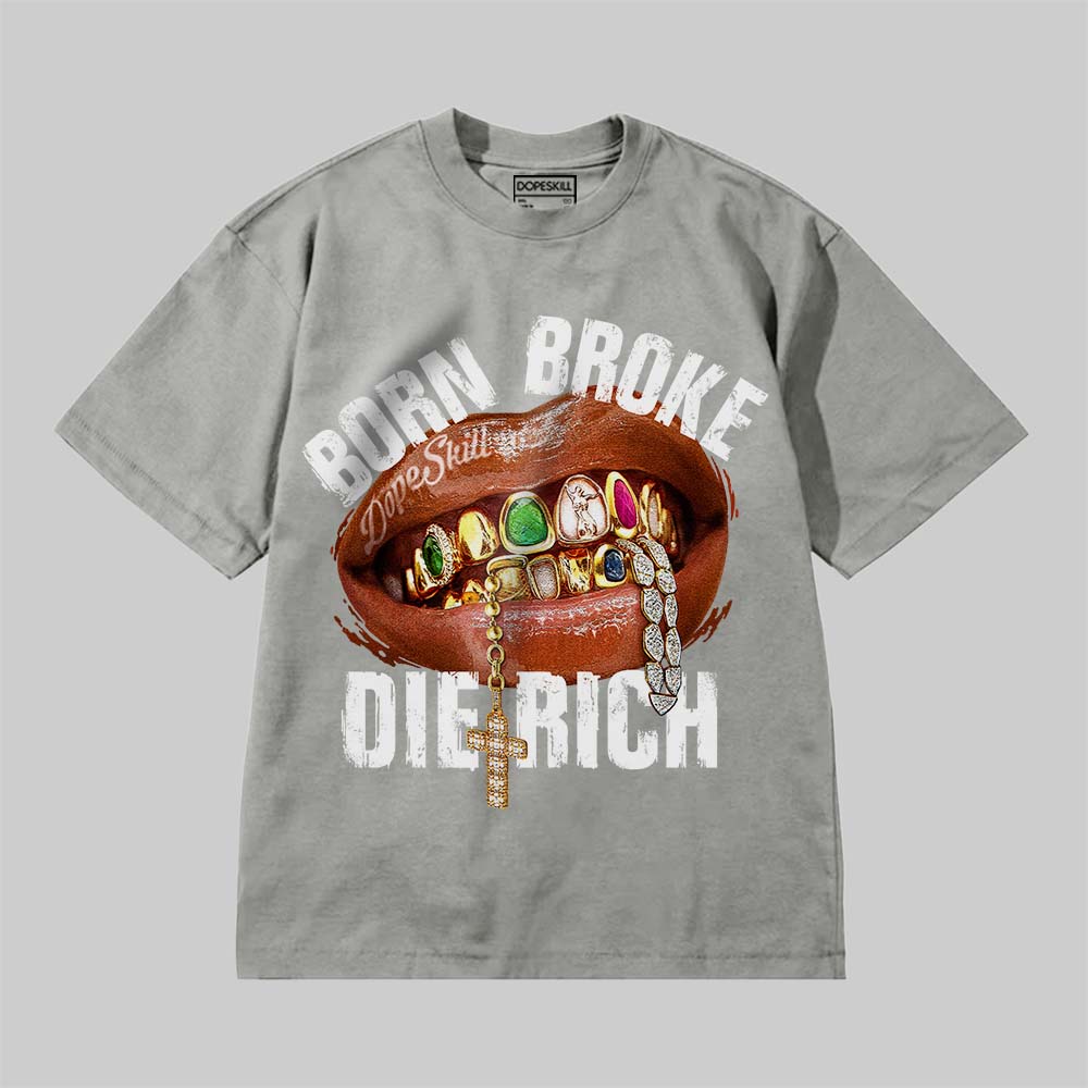 Born Broke Die Rich DopeSkill Premium T-shirt - Image 5
