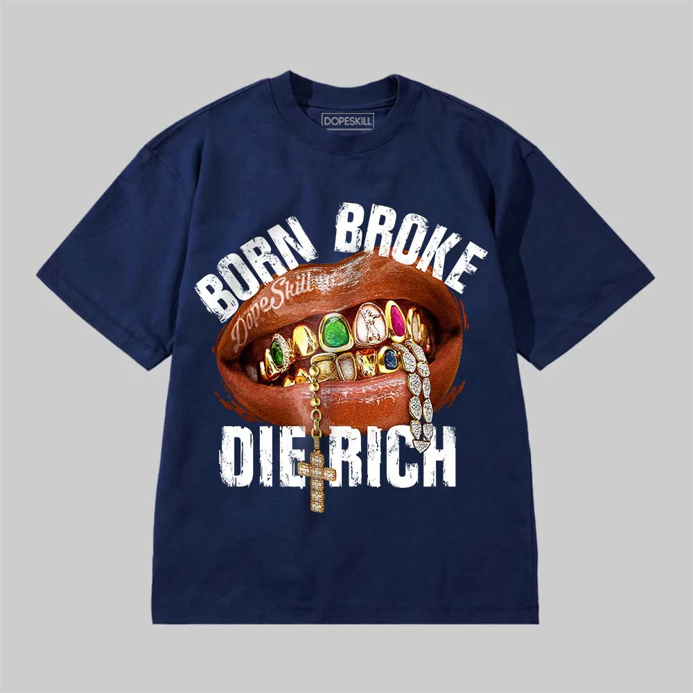 Born Broke Die Rich DopeSkill Premium T-shirt - Image 6