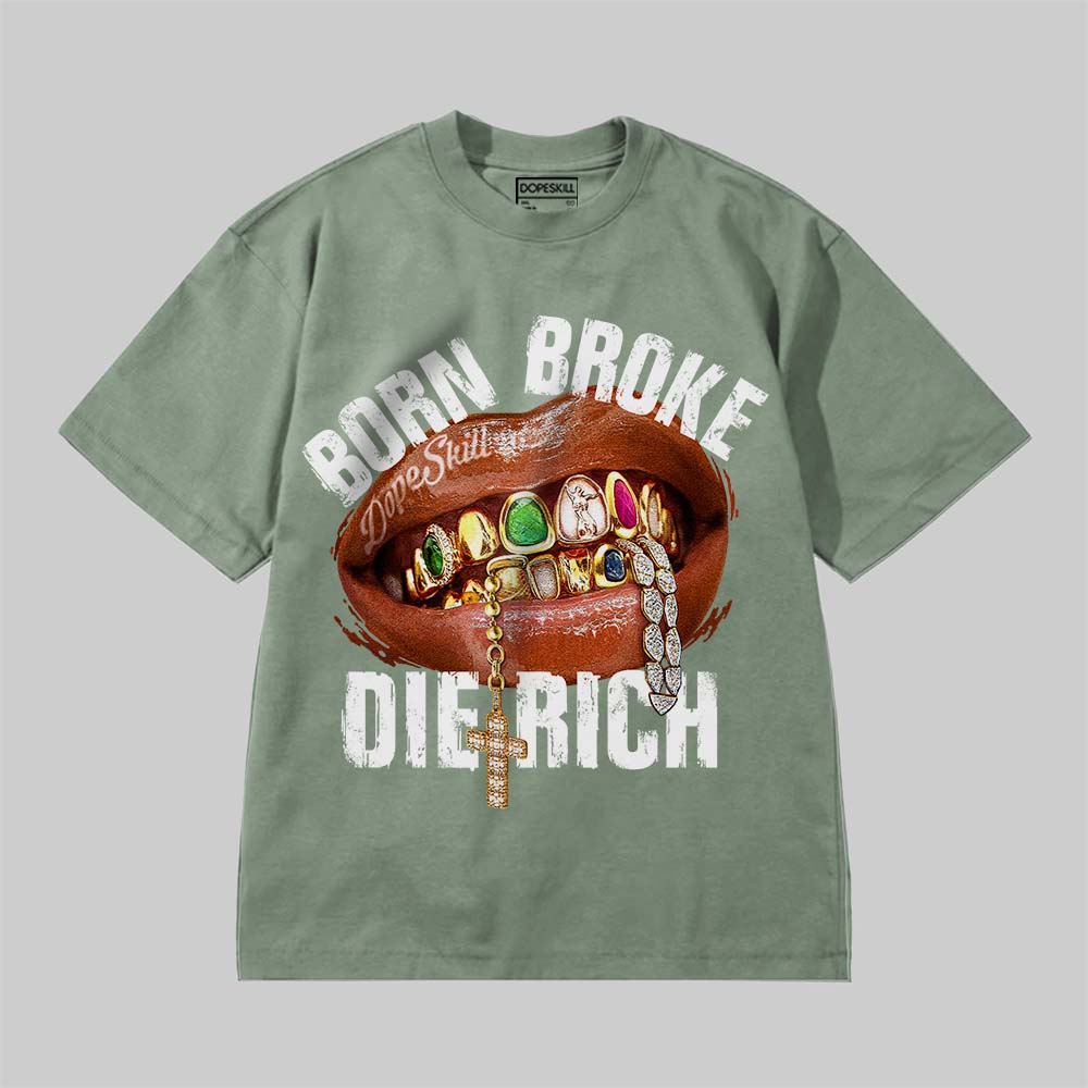 Born Broke Die Rich DopeSkill Premium T-shirt - Image 7