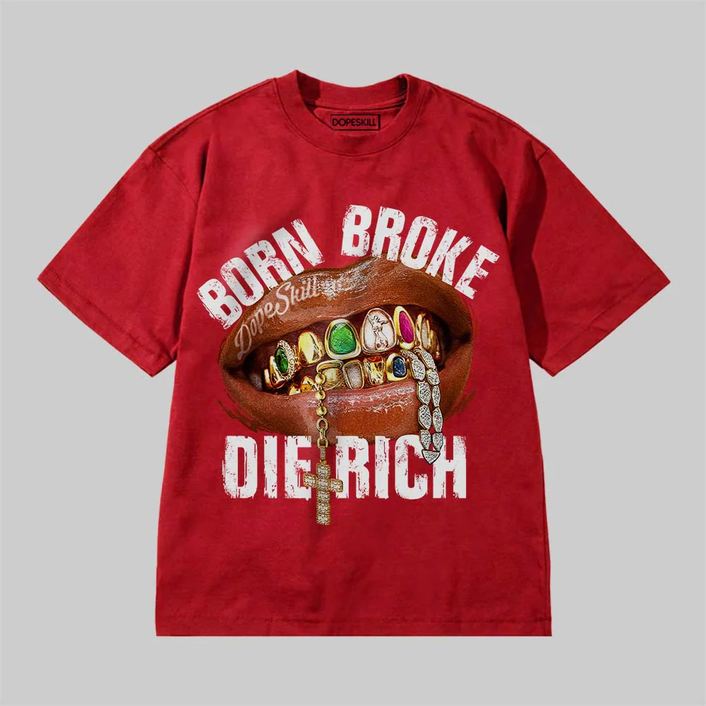 Born Broke Die Rich DopeSkill Premium T-shirt - Image 8