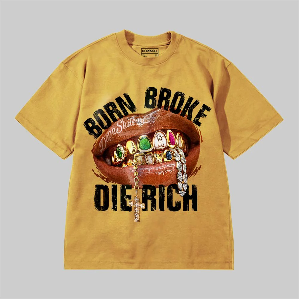 Born Broke Die Rich DopeSkill Premium T-shirt - Image 9