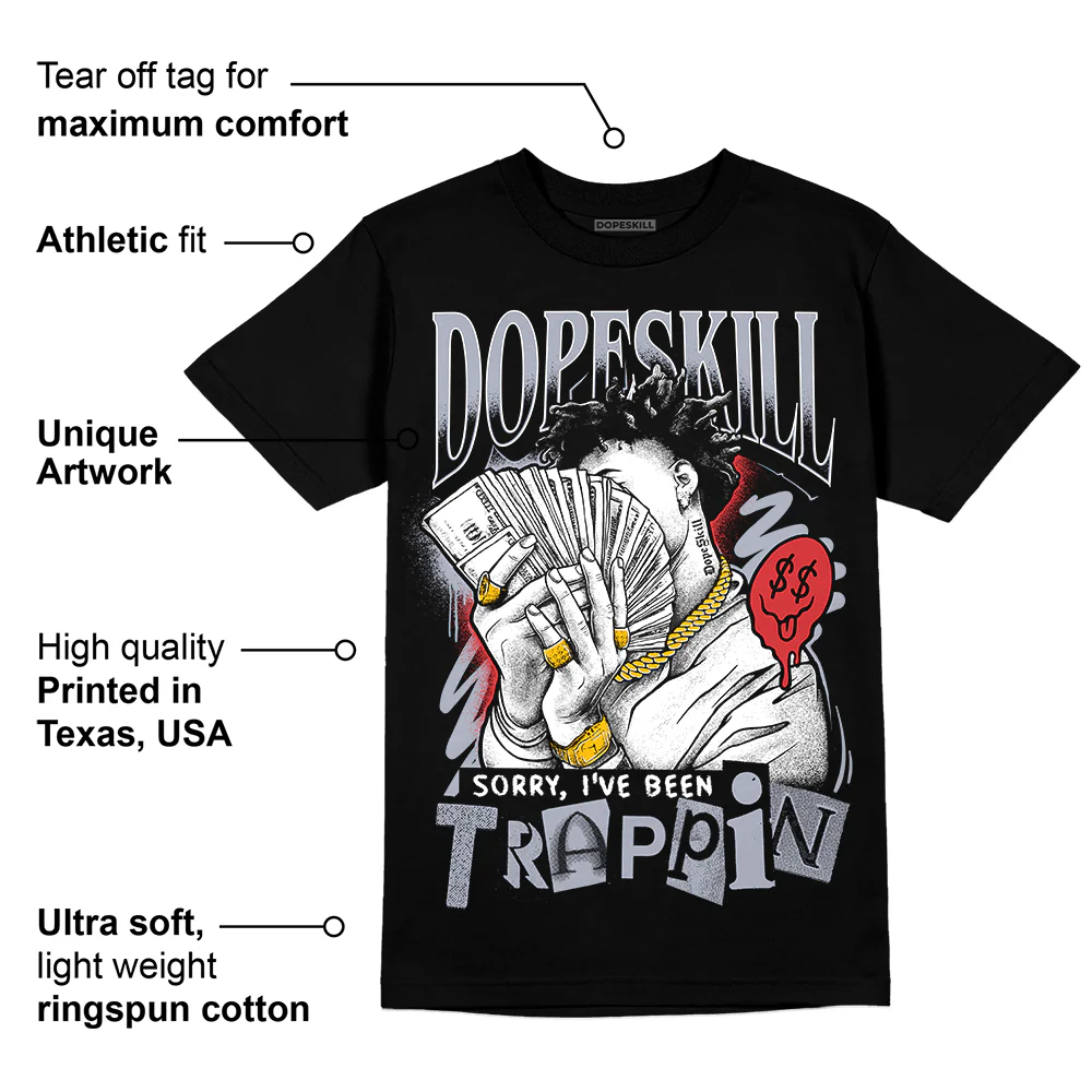 Bred Reimagined 4s DopeSkill T-Shirt Sorry I've Been Trappin Graphic - Image 3