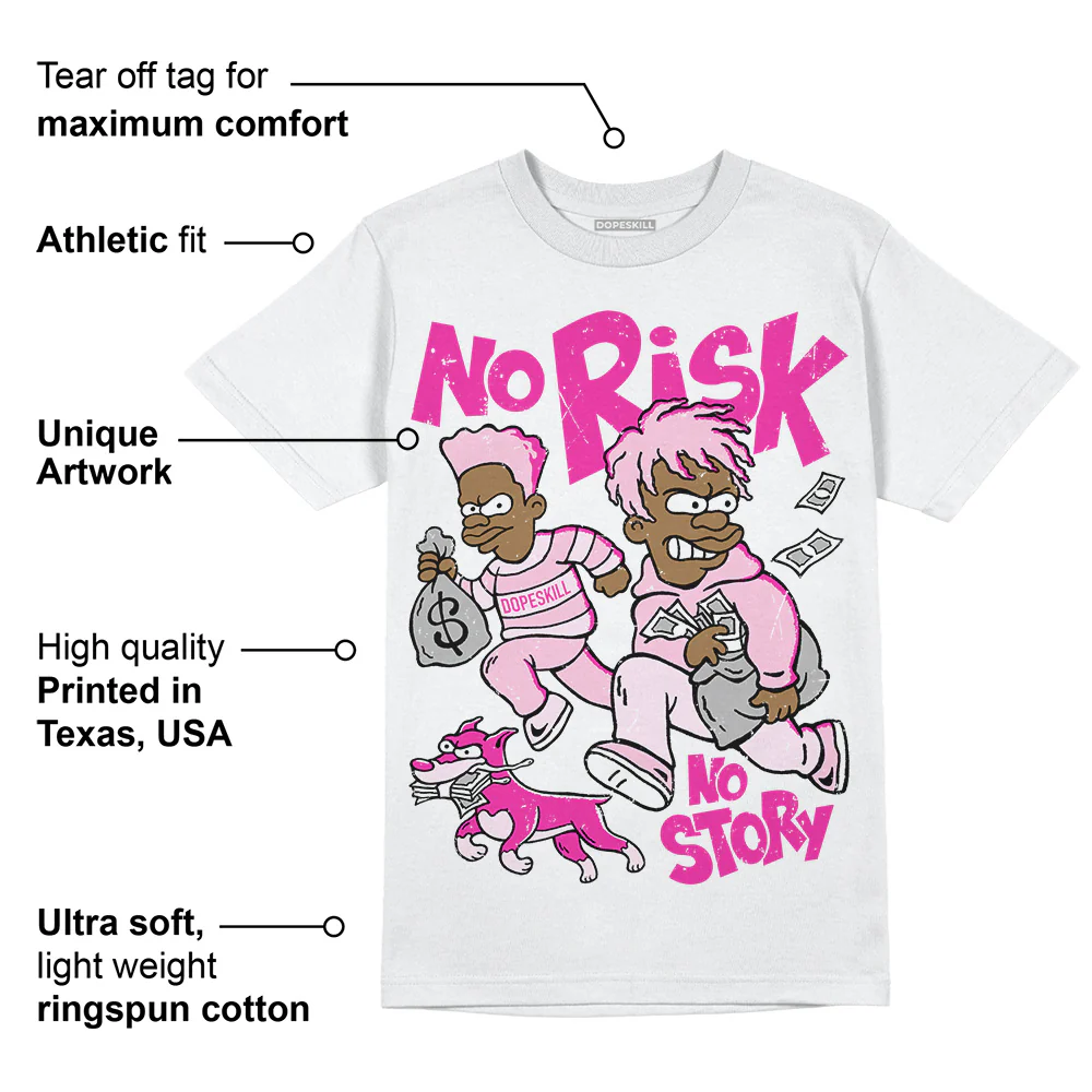 Triple Pink Dunk DopeSkill T-Shirt No Risk No Story Graphic - Image 3
