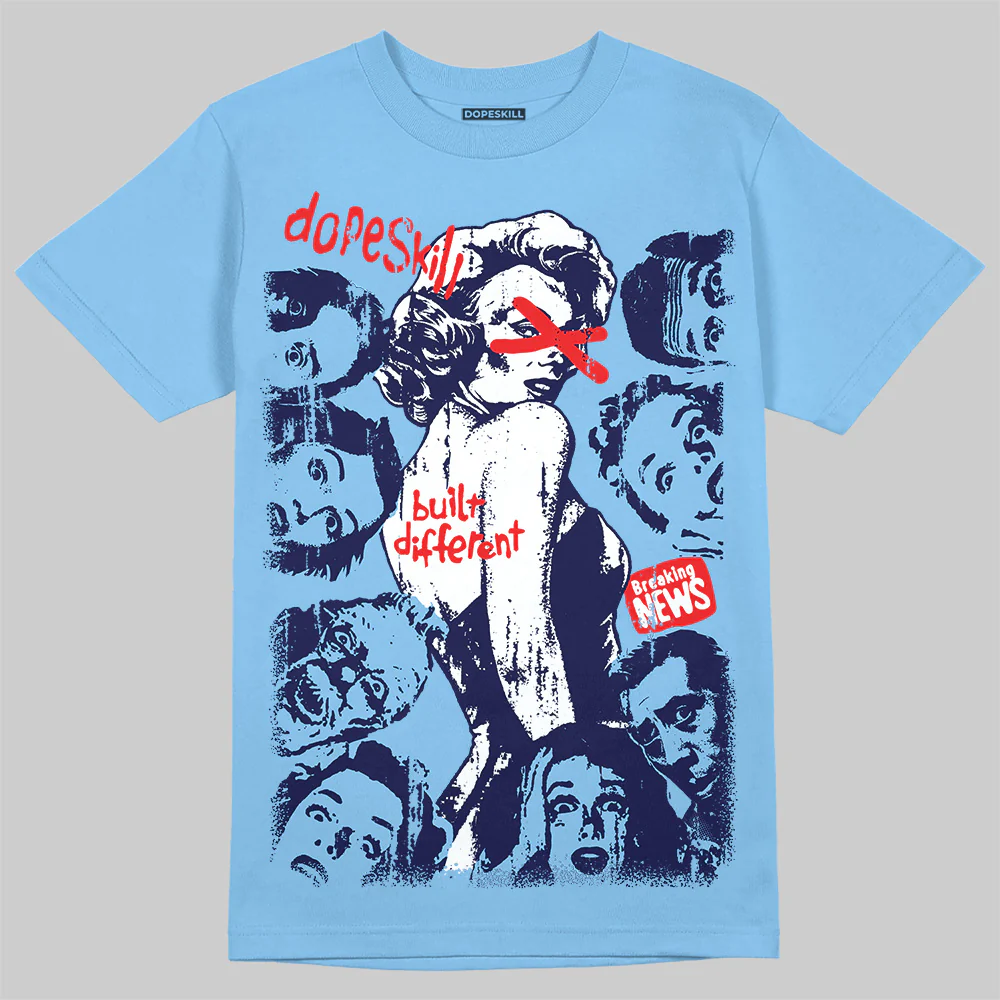 University Blue 6s DopeSkill T-Shirt Built Different Graphic - Image 3