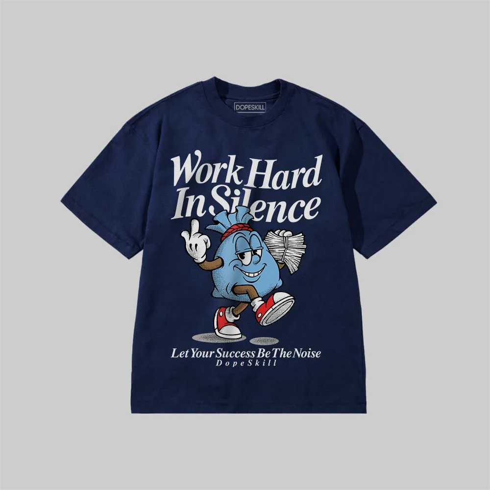 Work Hard In Silence DopeSkill Premium T-shirt - Image 6