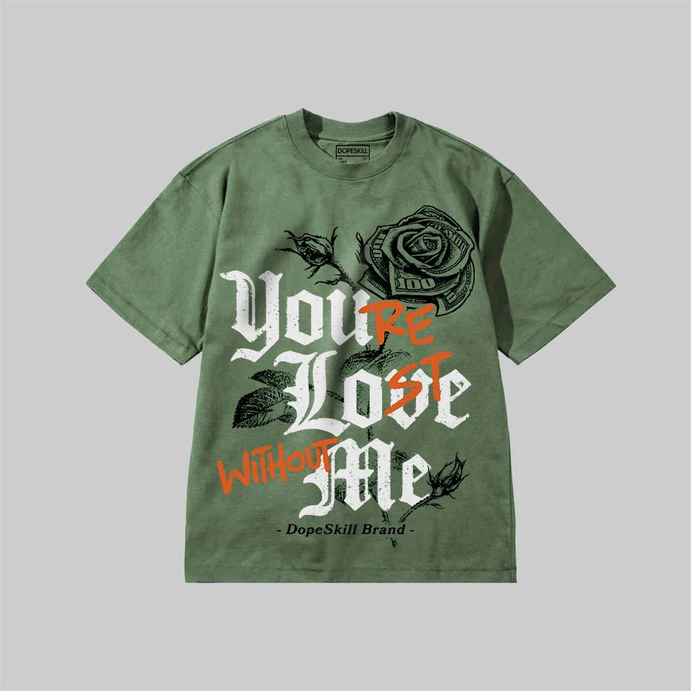 You’re Lost Without Me DopeSkill Premium T-shirt - Image 4